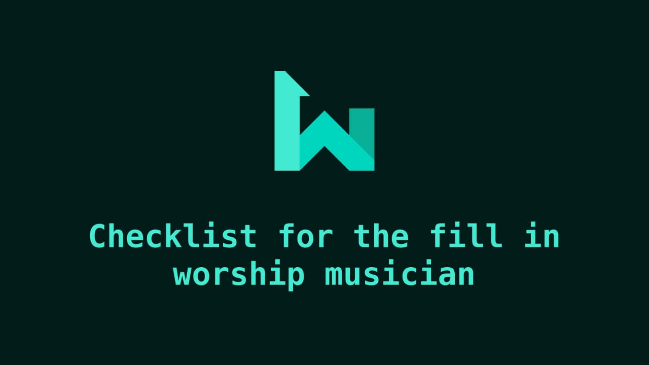 Checklist for the fill in Worship Musician